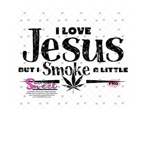 I Love Jesus But I Smoke A Little Marijuana Leaf - Transparent PNG, SVG - Silhouette, Cricut, Scan N Cut