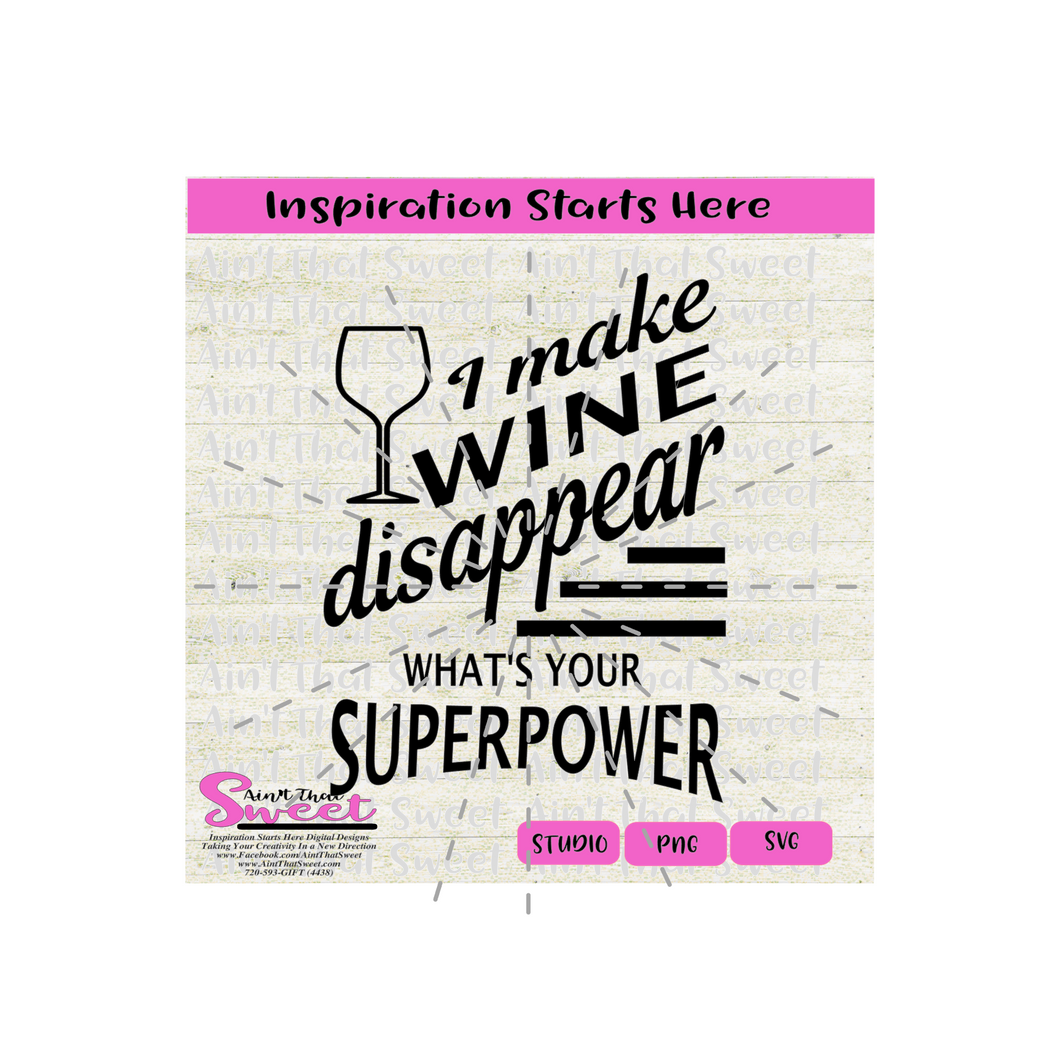 I Make Wine Disappear, What's Your Superpower, Wine Glass - Transparent PNG, SVG  - Silhouette, Cricut, Scan N Cut