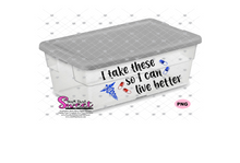 I Take These So I can Live Better, Pills and Caduceus - Transparent PNG, SVG - Silhouette, Cricut, Scan N Cut