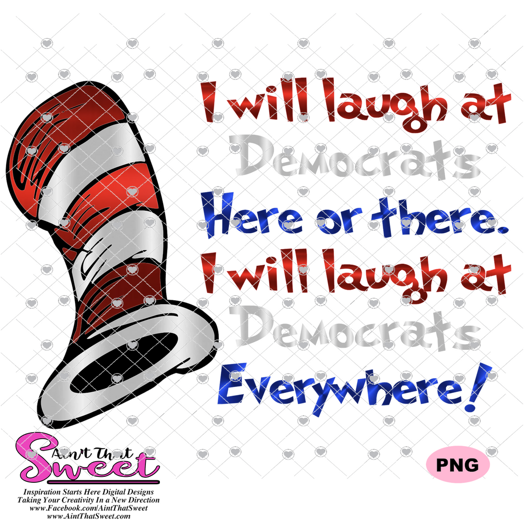 I Will Laugh At Democrats Here There Everywhere - Transparent PNG, SVG - Silhouette, Cricut, Scan N Cut