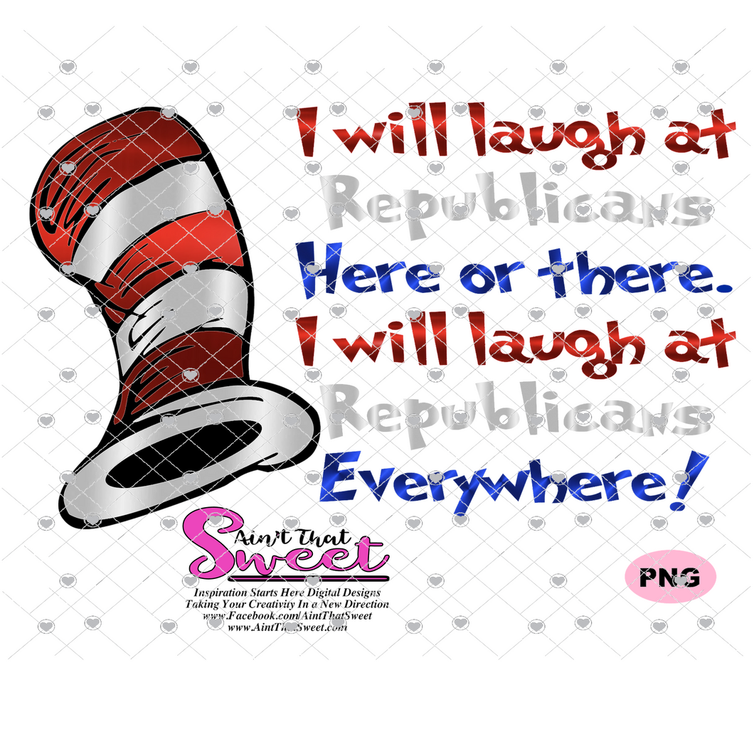 I Will Laugh At Republicans Here There Everywhere - Transparent PNG, SVG - Silhouette, Cricut, Scan N Cut