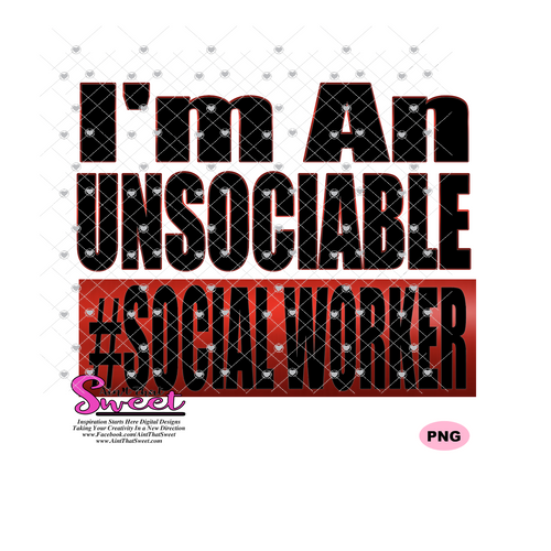 I'm An Unsociable Social Worker - Boxed Wording - Transparent PNG, SVG - Silhouette, Cricut, Scan N Cut
