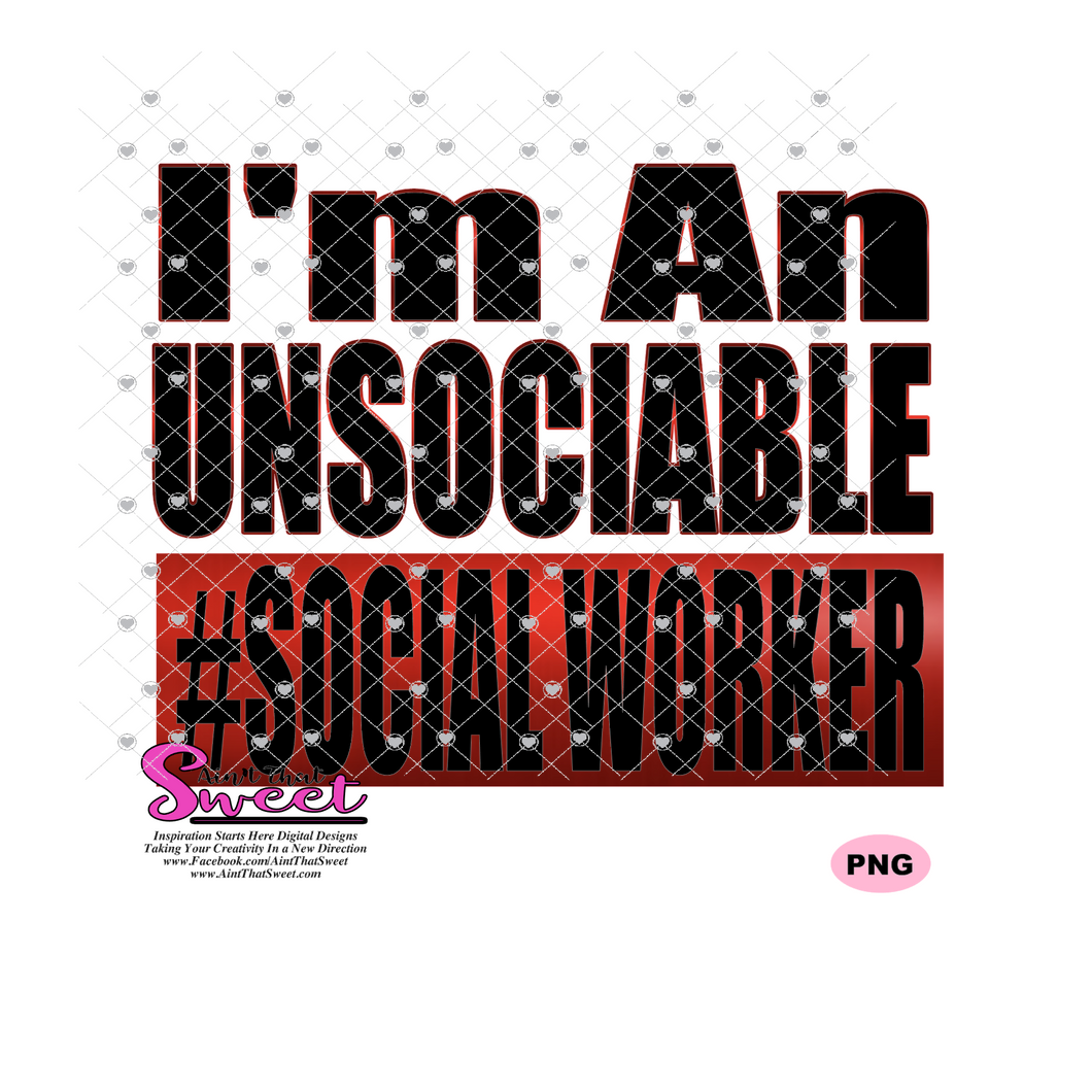 I'm An Unsociable Social Worker - Boxed Wording - Transparent PNG, SVG - Silhouette, Cricut, Scan N Cut