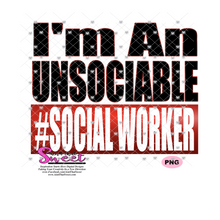 I'm An Unsociable Social Worker - Subtracted Wording - Transparent PNG, SVG - Silhouette, Cricut, Scan N Cut