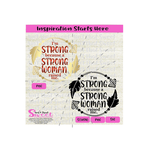 I'm Strong Because A Strong Woman Raised | Me Arrow Border - Transparent PNG, SVG  - Silhouette, Cricut, Scan N Cut