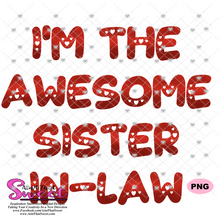 I'm The Awesome Sister-In-Law - Transparent PNG, SVG - Silhouette, Cricut, Scan N Cut