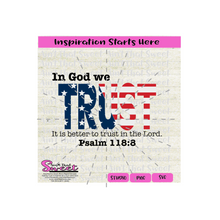 In God We TRUST - It Is Better To Trust The Lord | Psalms 118:8 - Transparent PNG, SVG  - Silhouette, Cricut, Scan N Cut
