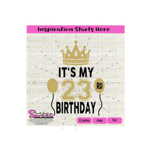 It's My 23rd Birthday | Crown | Balloons - Transparent PNG, SVG  - Silhouette, Cricut, Scan N Cut