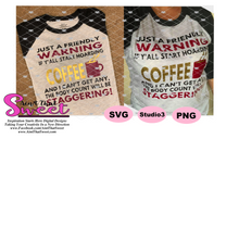 Just A Friendly Warning If Y'all Start Hoarding Coffee- Transparent PNG, SVG-Silhouette, Cricut, Scan N Cut