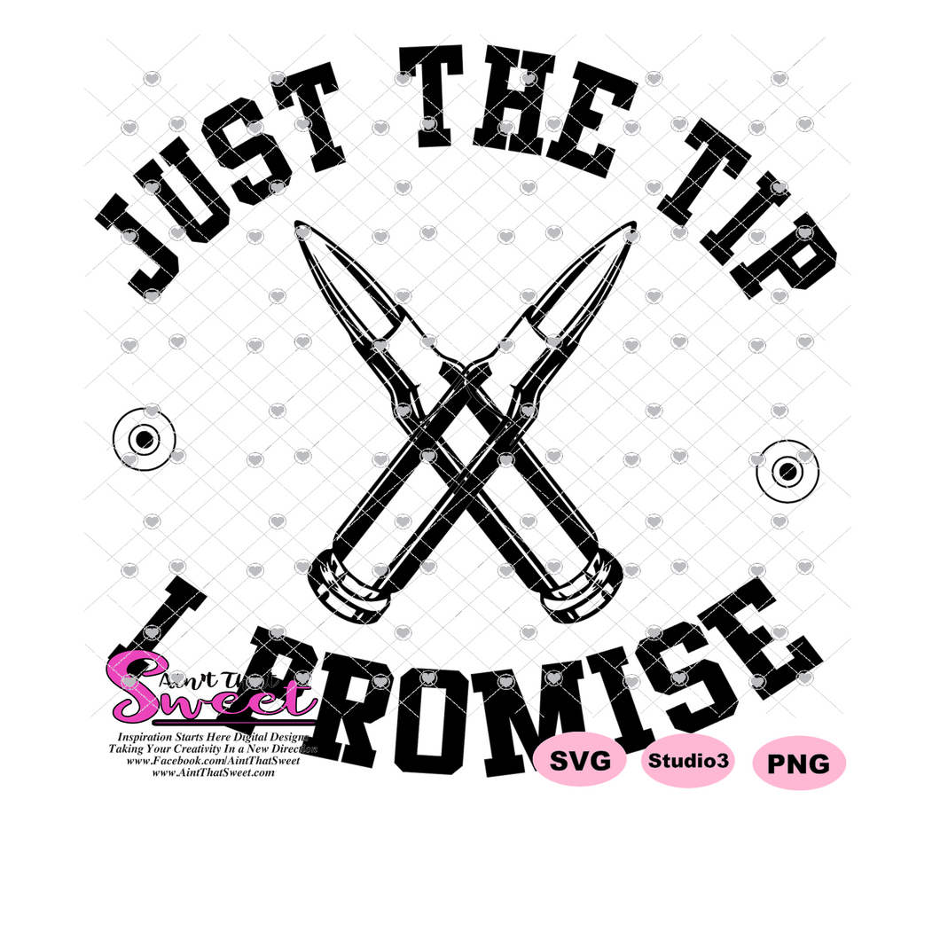 Just The Tip I Promise Bullets Crossed - Transparent PNG, SVG - Silhouette, Cricut, Scan N Cut