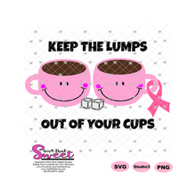 Keep The Lumps Out Of Your Cups Breast Cancer Awareness - Transparent PNG, SVG  - Silhouette, Cricut, Scan N Cut