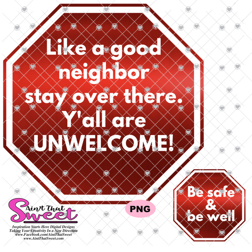 Like A Good Neighbor Stay Over There Stop Sign - Transparent PNG, SVG - Silhouette, Cricut, Scan N Cut
