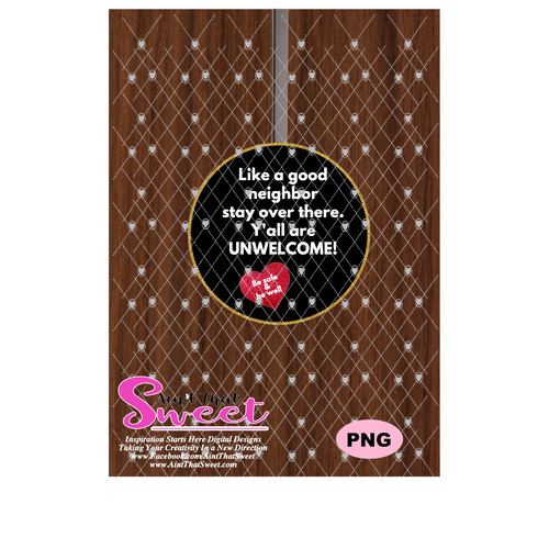 Like A Good Neighbor Stay Over There - Transparent PNG, SVG - Silhouette, Cricut, Scan N Cut