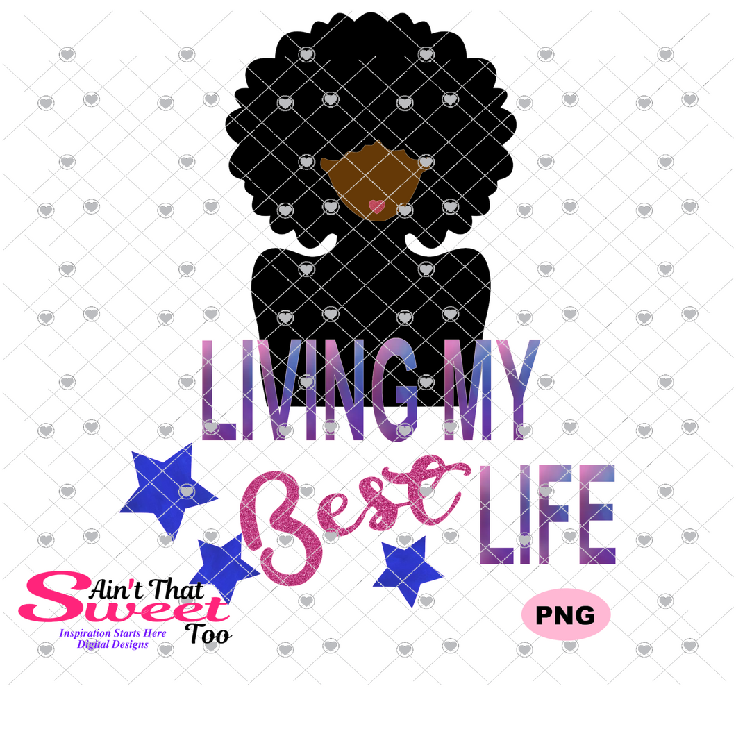 Living My Best Life - Transparent PNG, SVG - Silhouette, Cricut, Scan N Cut