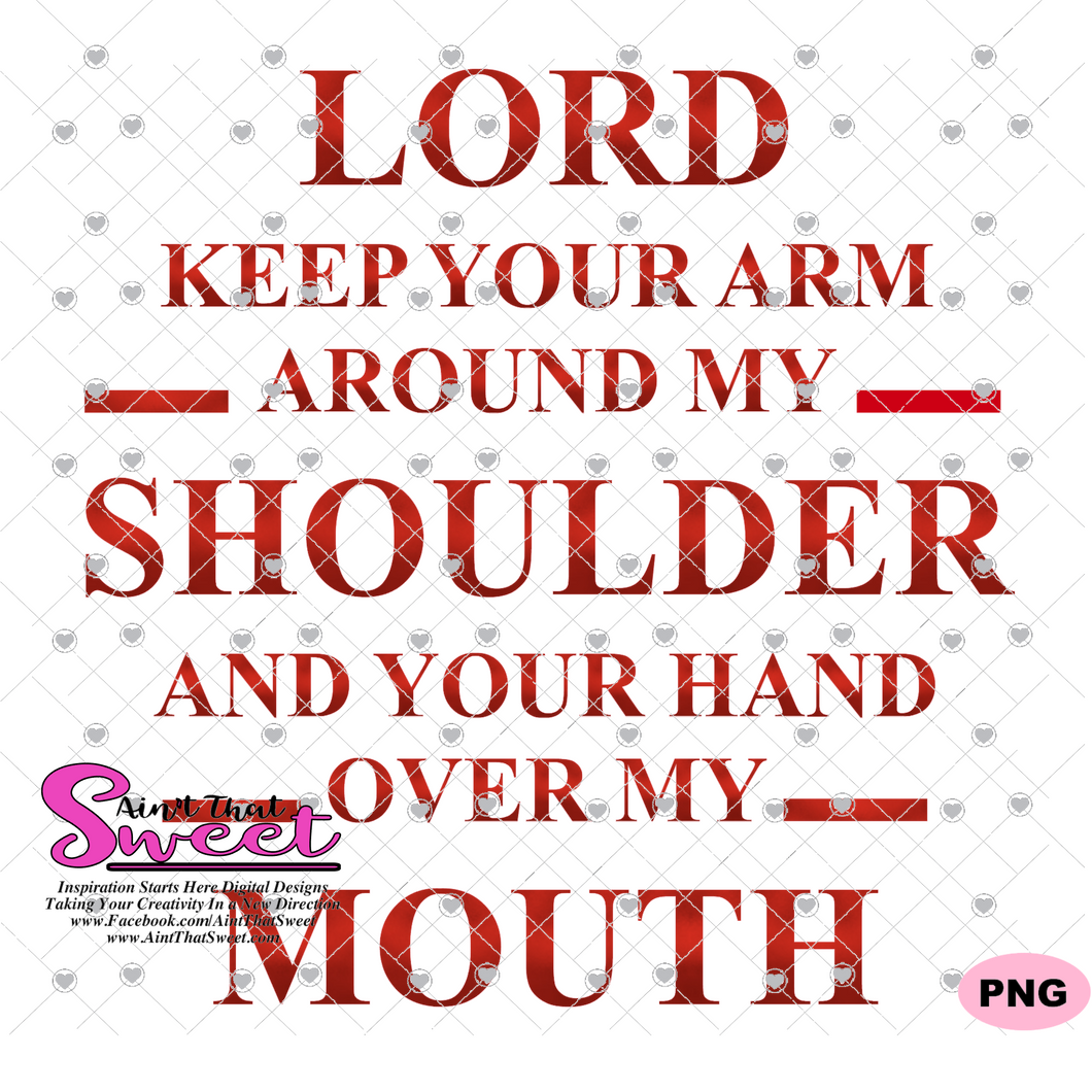 Lord Keep Your Arm Around My Shoulder And Your Hand Over My Mouth - Transparent PNG, SVG - Silhouette, Cricut, Scan N Cut