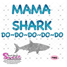 Mama Shark Do Do Do Do Do - Transparent PNG, SVG - Silhouette, Cricut, Scan N Cut
