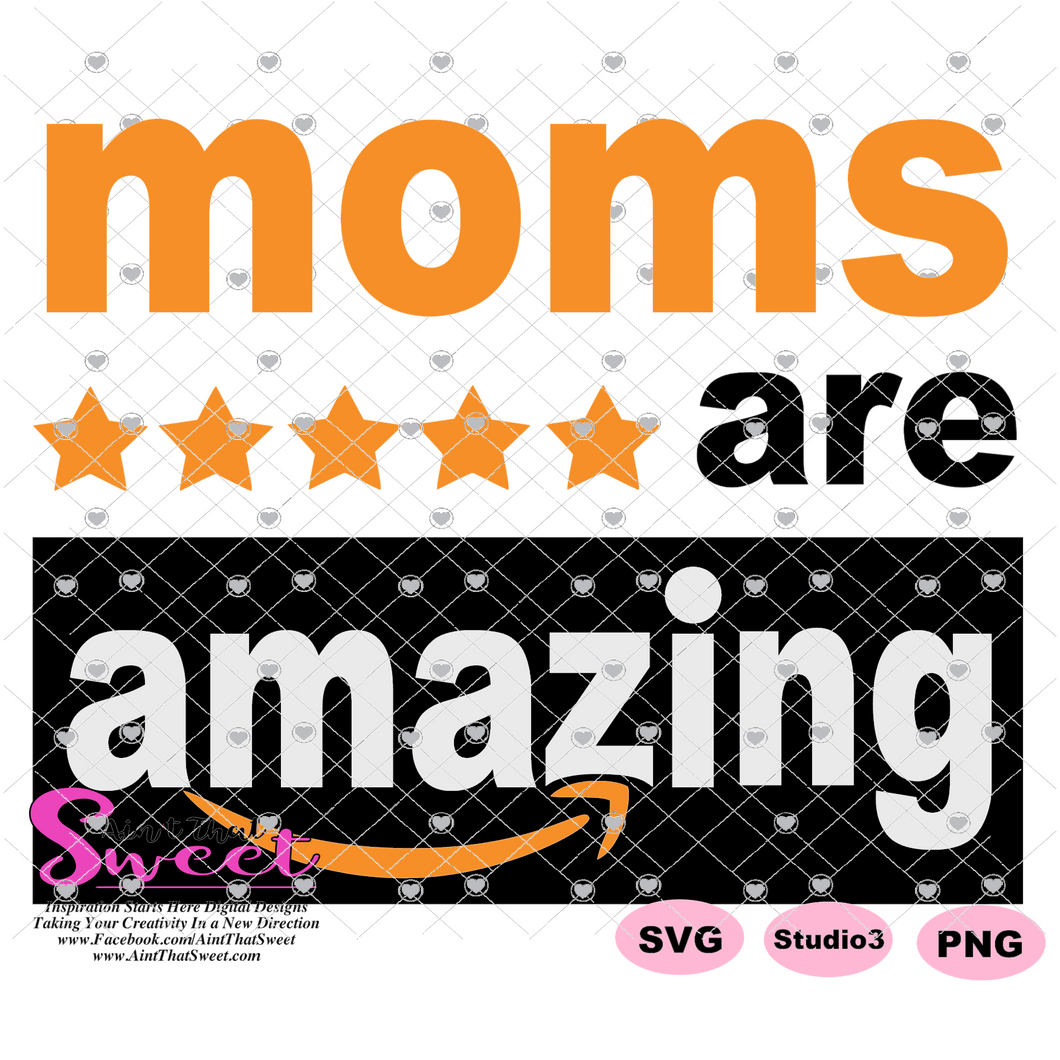 Moms Are Amazing - Transparent PNG, SVG - Silhouette, Cricut, Scan N Cut