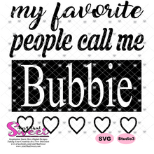 My Favorite People Call Me Bubbie - Transparent PNG, SVG - Silhouette, Cricut, Scan N Cut