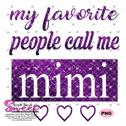 My Favorite People Call Me Mimi - Transparent PNG, SVG - Silhouette, Cricut, Scan N Cut