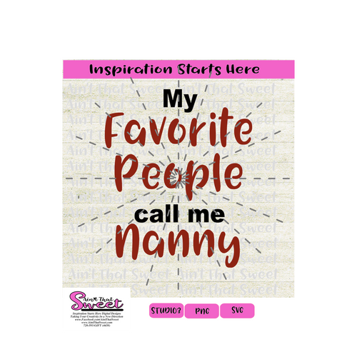 My Favorite People Call Me Nanny - Transparent PNG, SVG  - Silhouette, Cricut, Scan N Cut