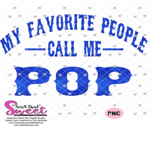 My Favorite People Call Me Pop - Transparent PNG, SVG - Silhouette, Cricut, Scan N Cut