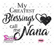 My Greatest Blessings Call Me Nana - Transparent PNG, SVG - Silhouette, Cricut, Scan N Cut