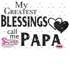 My Greatest Blessings Call Me Papa - Transparent PNG, SVG - Silhouette, Cricut, Scan N Cut