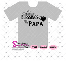 My Greatest Blessings Call Me Papa - Transparent PNG, SVG - Silhouette, Cricut, Scan N Cut