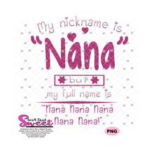 My Nickname is "Nana" My Full Name is Nana Nana Nana Nana Nana - Transparent SVG-PNG  - Silhouette, Cricut, Scan N Cut