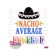 Nacho Average Teacher - Transparent PNG, SVG  - Silhouette, Cricut, Scan N Cut