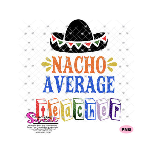 Nacho Average Teacher - Transparent PNG, SVG  - Silhouette, Cricut, Scan N Cut