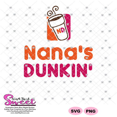 Nana's Dunkin' Customer Requests - Transparent PNG, SVG - Silhouette, Cricut, Scan N Cut
