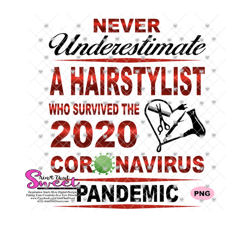 Never Underestimate A Hairstylist Who Survived The 2020 Coronavirus Pandemic - Transparent PNG, SVG - Silhouette, Cricut, Scan N Cut