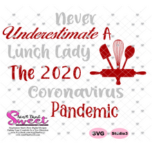 Never Underestimate A Lunch Lady Who Survived The 2020 Coronavirus Pandemic - Transparent PNG, SVG - Silhouette, Cricut, Scan N Cut