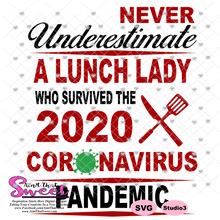 Never Underestimate A Lunch Lady Who Survived The 2020 Coronavirus Pandemic2 - Transparent PNG, SVG - Silhouette, Cricut, Scan N Cut