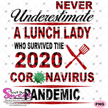 Never Underestimate A Lunch Lady Who Survived The 2020 Coronavirus Pandemic2 - Transparent PNG, SVG - Silhouette, Cricut, Scan N Cut