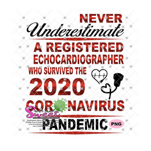Never Underestimate A Registered Echocardiographer Who Survived The 2020 Coronavirus Pandemic - Transparent PNG, SVG - Silhouette, Cricut, Scan N Cut