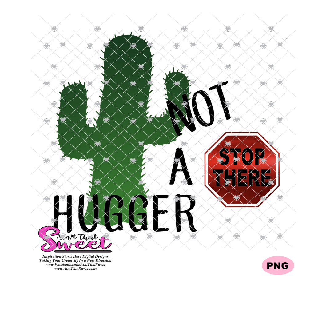 Not A Hugger, Stop There with Cactus - Transparent PNG, SVG  - Silhouette, Cricut, Scan N Cut