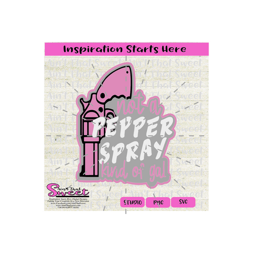 Not A Pepper Spray Kind Of Gal, with Gun - Transparent PNG, SVG  - Silhouette, Cricut, Scan N Cut