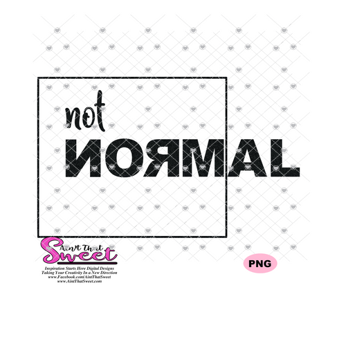 Not Normal - Transparent PNG, SVG  - Silhouette, Cricut, Scan N Cut