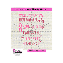Once Upon A Time There Was A Lady Who Kicked Cancer's Butt It Was Me - Transparent PNG, SVG  - Silhouette, Cricut, Scan N Cut