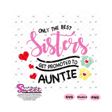 Only the Best Sisters Are Promoted To Auntie, Hearts and Baby Feet - Transparent PNG, SVG  - Silhouette, Cricut, Scan N Cut