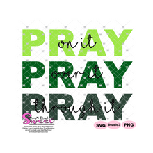 Pray On It Over It Through It -Green - Transparent PNG, SVG - Silhouette, Cricut, Scan N Cut