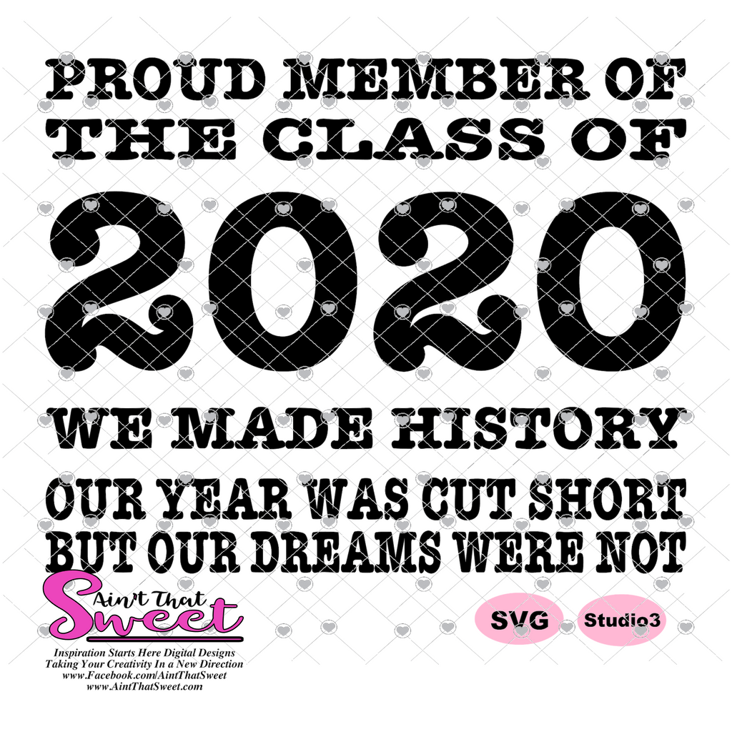 Proud Member Of The Class Of 2020 We Made History Our Year Was Cut Sho ...