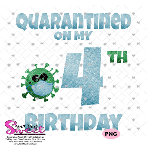 Quarantined On My 4th Birthday - Transparent PNG, SVG - Silhouette, Cricut, Scan N Cut