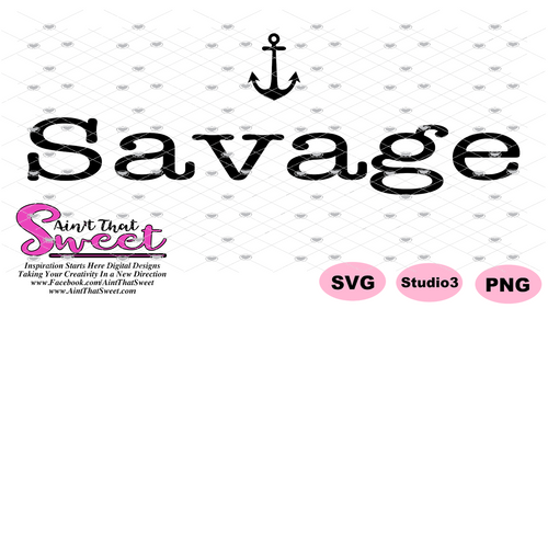 Savage with Anchor - Transparent PNG, SVG - Silhouette, Cricut, Scan N Cut