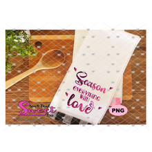 Season Everything With Love - Transparent PNG, SVG - Silhouette, Cricut, Scan N Cut