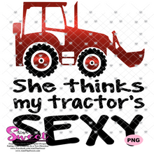 She Thinks My Tractor's Sexy - Transparent PNG, SVG - Silhouette, Cricut, Scan N Cut