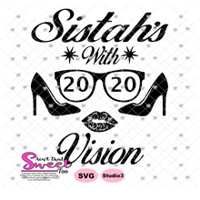 Sistahs With 2020 Vision - Transparent PNG, SVG - Silhouette, Cricut, Scan N Cut