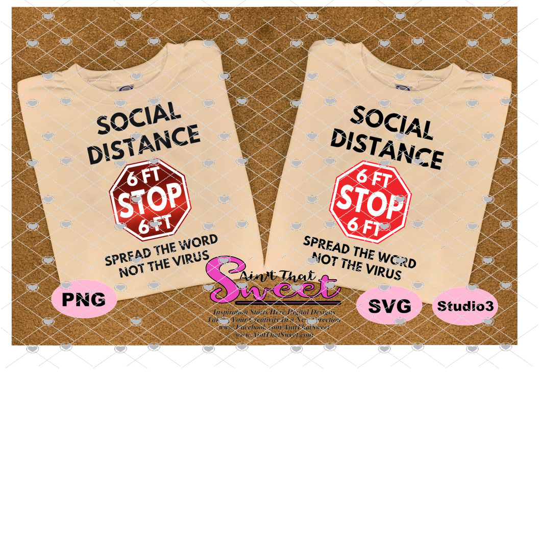 Social Distance - 6 Feet Away, Stop Sign-Spread The Word Not The Virus - Transparent PNG, SVG - Silhouette, Cricut, Scan N Cut